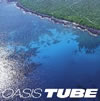 OASIS / オアシス TUBE